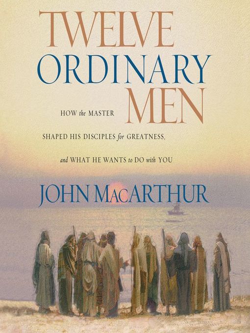 Title details for Twelve Ordinary Men by John F. MacArthur - Wait list